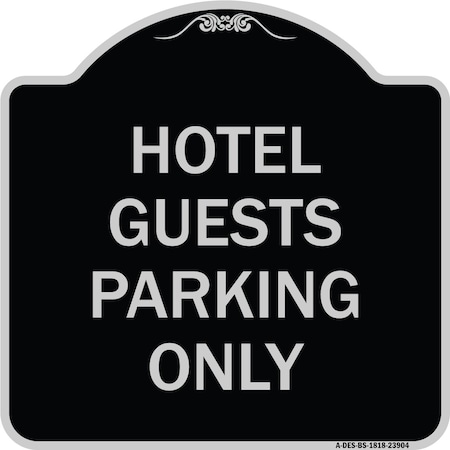 Signmission Hotel Guest Parking Only Heavy-Gauge Aluminum Architectural Sign, 18" x 18", BS-1818-23904 A-DES-BS-1818-23904